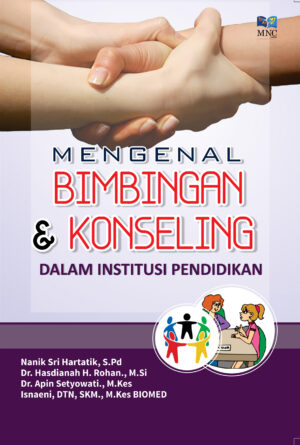 Mengenal Bimbingan & Konseling : Dalam Institusi Pendidikan