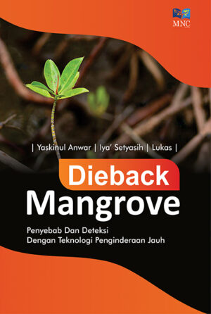 Dieback Mangrove Penyebab dan Deteksi dengan Teknologi Penginderaan Jauh
