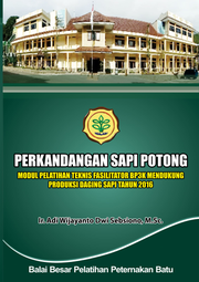PERKANDANGAN SAPI POTONG MODUL PELATIHAN TEKNIS BAGI FASILITATOR BP3K MENDUKUNG PRODUKSI DAGING SAPI TAHUN 2016