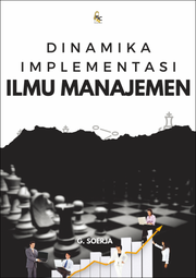 Dinamika Implementasi Ilmu Manajemen