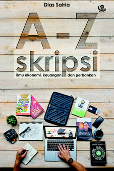 A-Z SKRIPSI: Ilmu Ekonomi, Keuangan dan Perbankan