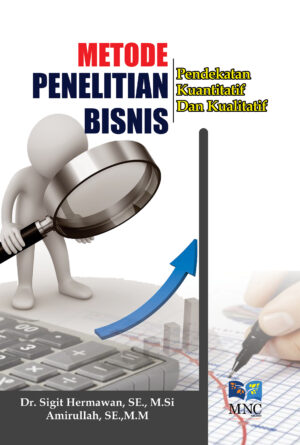 Metode Penelitian Bisnis :Pendekatan Kuantitatif dan Kualitatif
