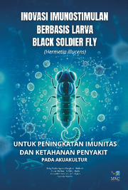 Inovasi Imunostimulan berbasis Larva Black Soldier Fly (Hermetia illucens) untuk Peningkatan Imunitas dan Ketahanan Penyakit Pada Akuakultur