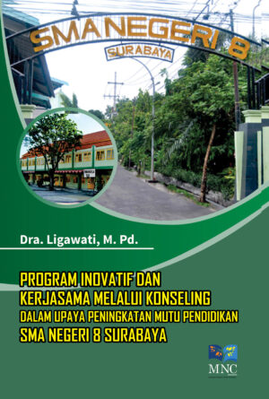 Program Inovatif dan Kerjasama Melalui Konseling Dalam Upaya Peningkatan Mutu Pendidikan SMA Negeri 8 Surabaya