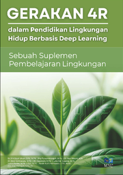 Gerakan 4R dalam Pendidikan Lingkungan Hidup Berbasis Deep Learning Sebuah Suplemen Pembelajaran Lingkungan