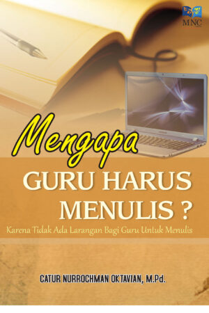 Mengapa Guru Harus Menulis?