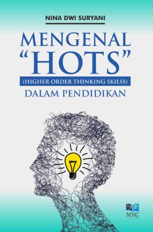 Mengenal " HOTS" ( Higher Order Thinking Skills)Dalam Pendidikan