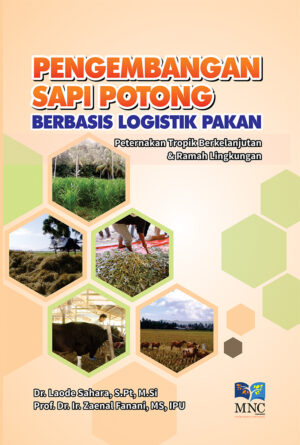 Pengembangan Sapi Potong Berbasis Logistik Pakan Peternakan Tropik Berkelanjutan & Ramah Lingkungan