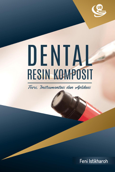 Dental Resin Komposit : Teori, Instrumentasi, dan Aplikasi
