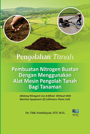 Pembuatan Nitrogen Buatan Dengan Menggunakan Alat Mesin Pengolah Tanah Bagi Tanaman