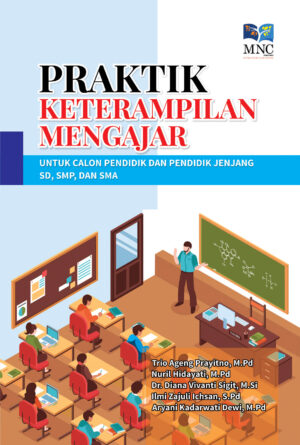 Praktik Keterampilan Mengajar Untuk Calon Pendidik dan Pendidik Jenjang SD,SMP dan SMA