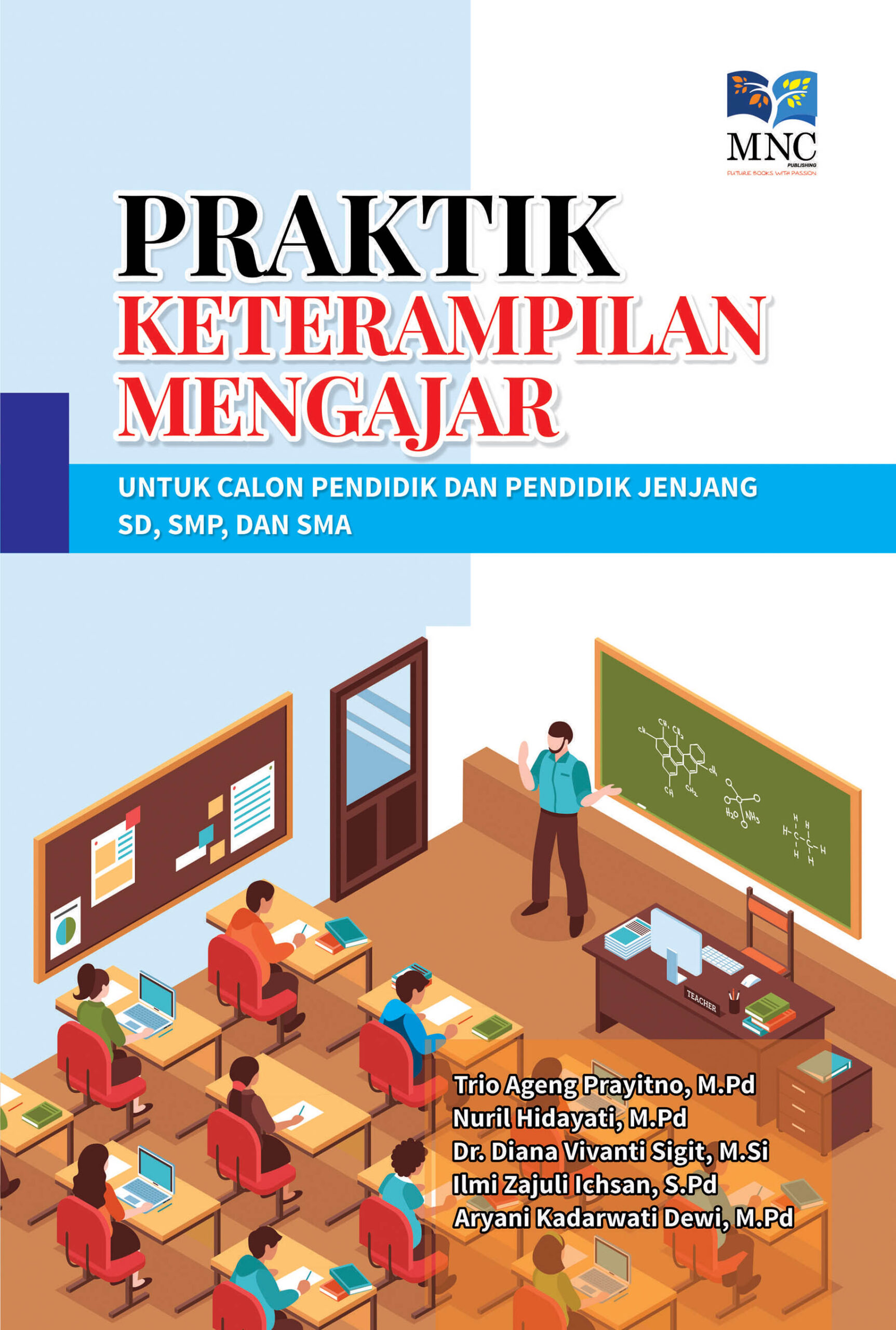 Praktik Keterampilan Mengajar Untuk Calon Pendidik dan Pendidik Jenjang SD,SMP dan SMA