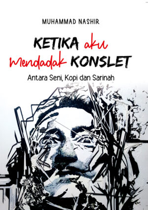 Ketika Aku Mendadak Konslet : Antara Seni ,Kopi dan Sarinah