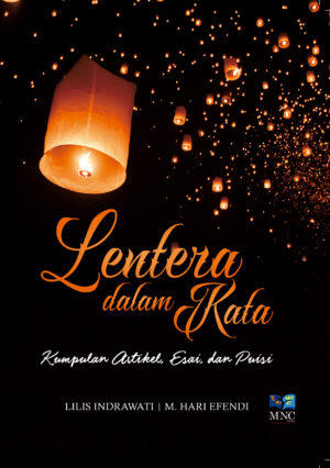 Lentera Dalam Kata : Kumpulan Artikel , Esai dan Puisi