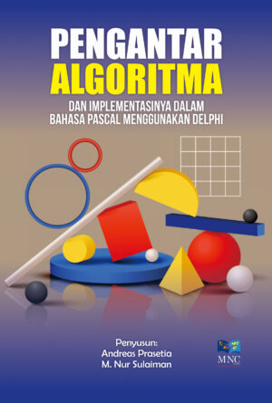 Pengantar Algoritma Dan Implementasinya dalam Bahasa Pascal Menggunakan Delphi