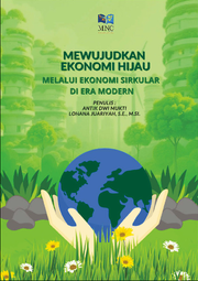 ECO-ACTION: MEWUJUDKAN EKONOMI HIJAU MELALUI EKONOMI SIRKULAR DI ERA MODERN