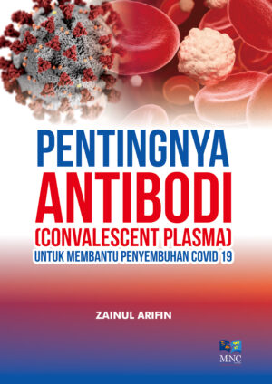 Pentingnya Antibodi (Convalescent Plasma) Untuk Membantu Penyembuhan Covid 19
