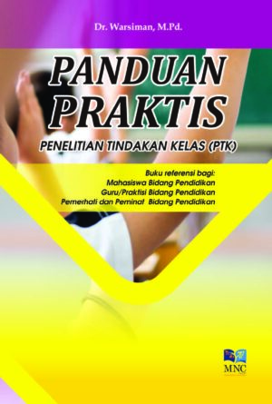 Panduan Praktis Penelitian Tindakan Kelas ( PTK)