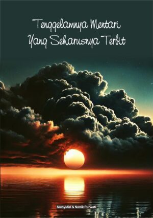 Tengelamnya Mentari yang Seharusnya Terbit