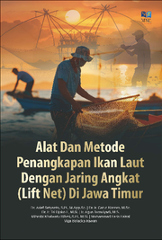 Alat dan Metode Penangkapan Ikan Laut Dengan Jaring Angkat (Lift Net) di Jawa Timur