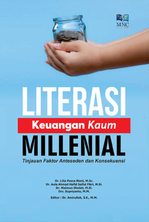 Literasi Keuangan Kaum Millenial :Tinjauan Faktor Anteseden dan Konsekuensi