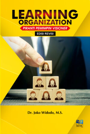 Learning Organization Piranti Pemimpin Visioner Cet.1 Edisi Revisi