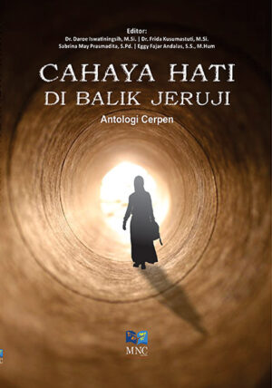 Cahaya Hati di Balik Jeruji : Antologi Cerpen