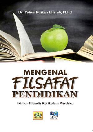Mengenal Filsafat Pendidikan : Ikhtiar Filosofis Kurikulum Merdeka