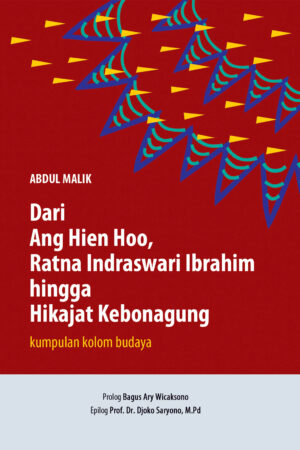 Dari Ang Hien Ho, Ratna Indraswari Ibrahim Hingga Hikayat Keboagung